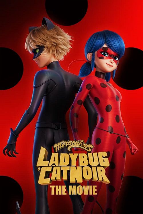 دانلود انیمیشن معجزه آسا: دختر کفشدوزکی و گربه سیاه Miraculous: Ladybug & Cat Noir, the Movie 2023